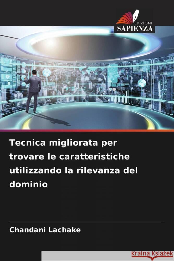 Tecnica migliorata per trovare le caratteristiche utilizzando la rilevanza del dominio Chandani Lachake 9786207021253