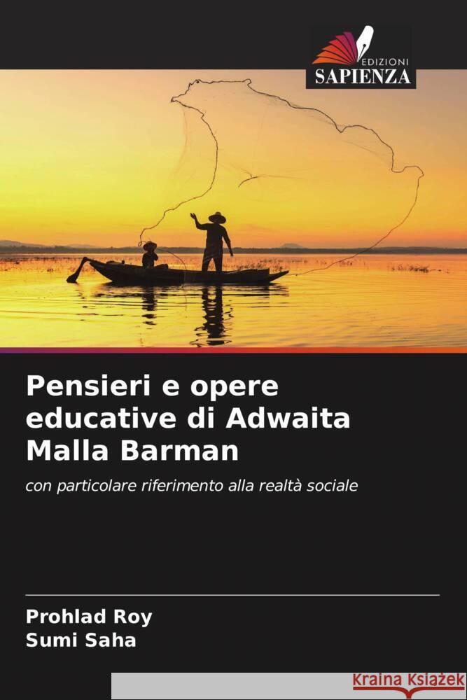 Pensieri e opere educative di Adwaita Malla Barman Roy, Prohlad, Saha, Sumi 9786207023127 Edizioni Sapienza