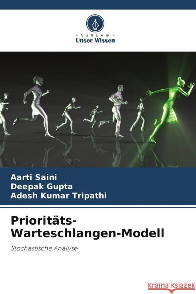 Priorit?ts-Warteschlangen-Modell Aarti Saini Deepak Gupta Adesh Kumar Tripathi 9786207023134