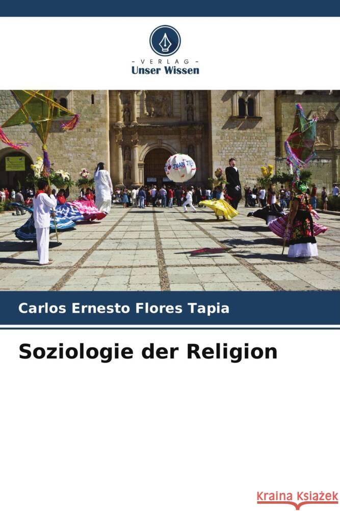 Soziologie der Religion Carlos Ernesto Flore 9786207023790