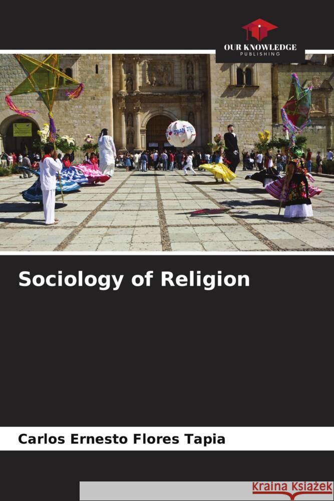 Sociology of Religion Carlos Ernesto Flore 9786207023806