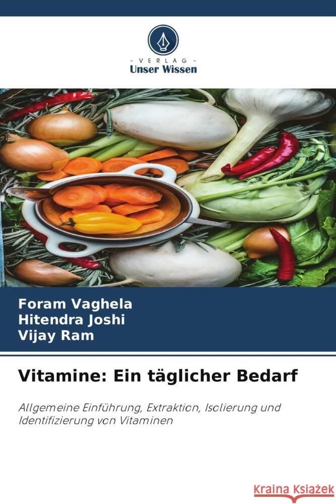 Vitamine: Ein t?glicher Bedarf Foram Vaghela Hitendra Joshi Vijay Ram 9786207024469 Verlag Unser Wissen