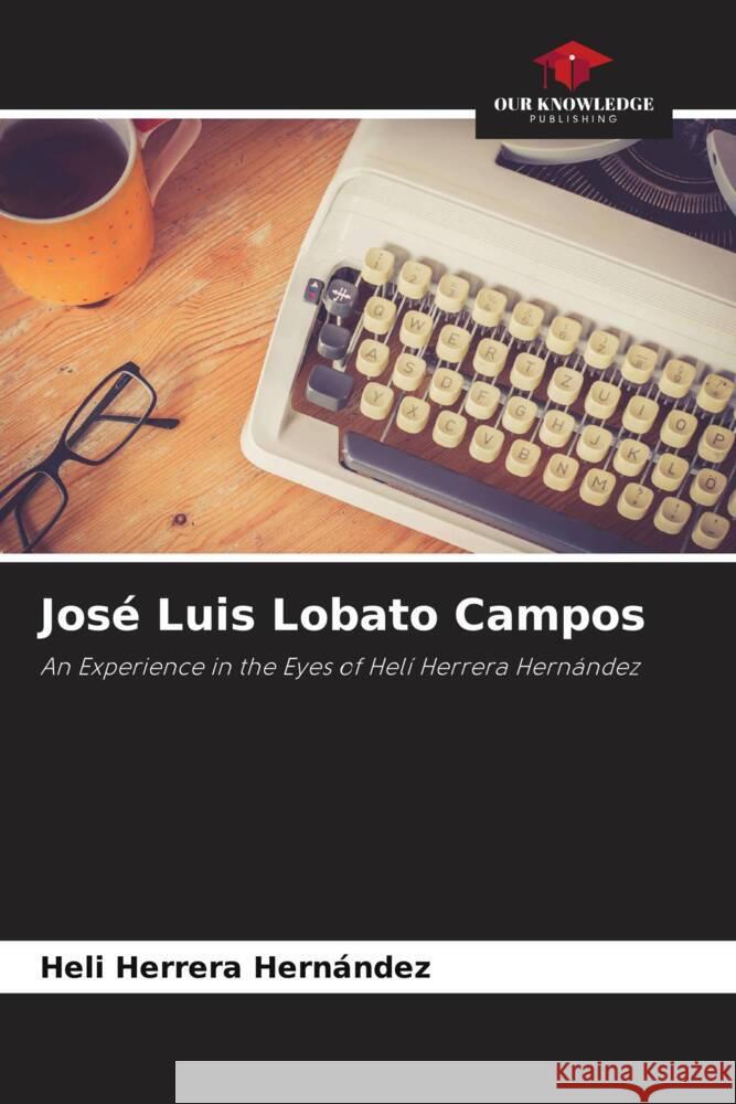 Jos? Luis Lobato Campos Heli Herrer 9786207024605
