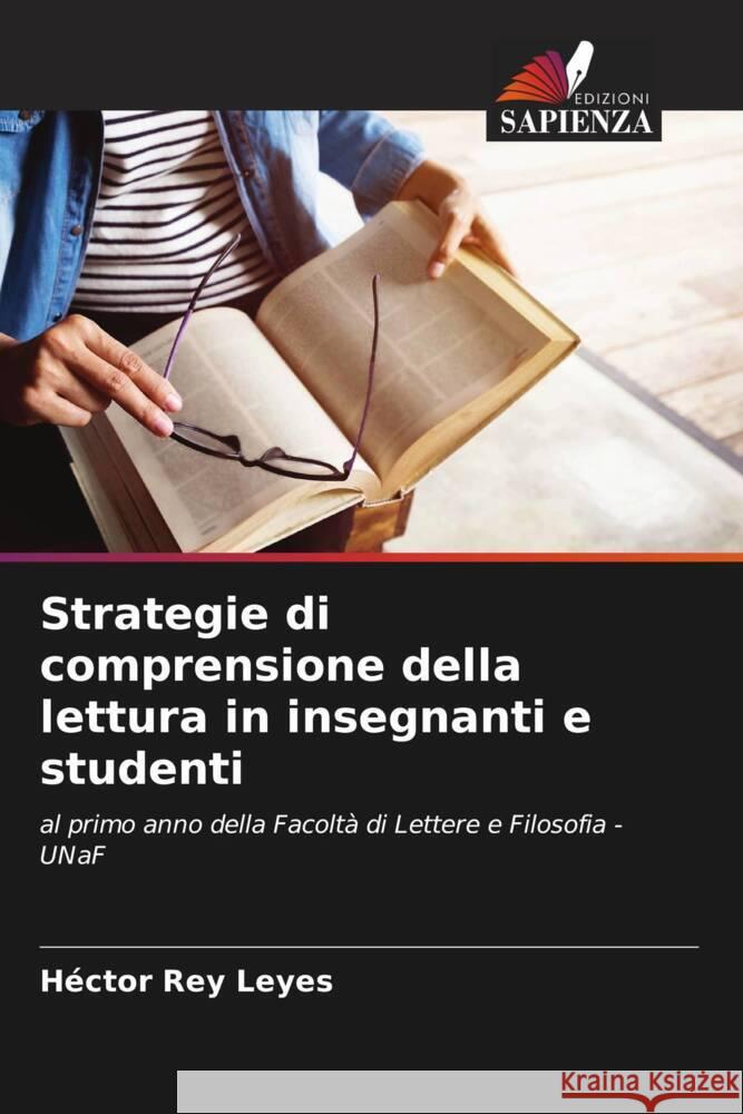 Strategie di comprensione della lettura in insegnanti e studenti H?ctor Re 9786207025695 Edizioni Sapienza