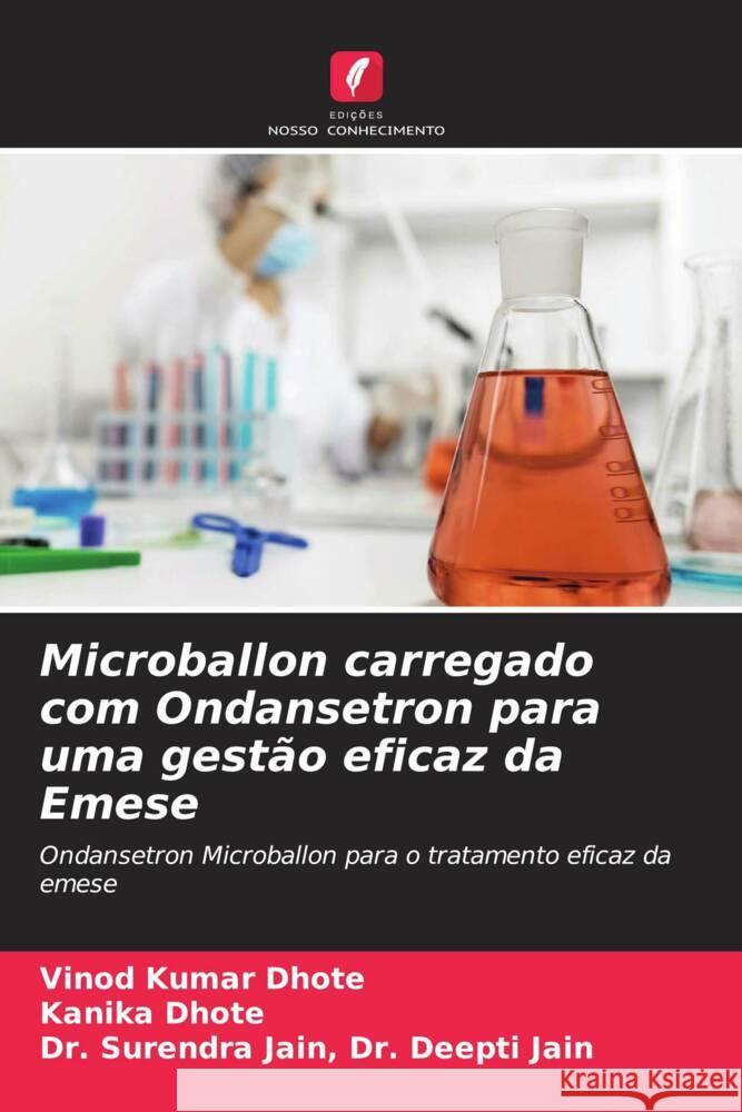 Microballon carregado com Ondansetron para uma gestão eficaz da Emese Dhote, Vinod Kumar, Dhote, Kanika, Dr. Deepti Jain, Dr. Surendra Jain, 9786207025756