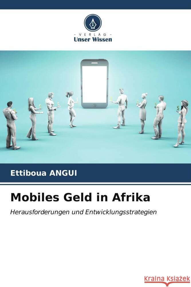 Mobiles Geld in Afrika Ettiboua Angui 9786207026852