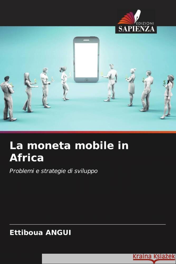 La moneta mobile in Africa Ettiboua Angui 9786207026883