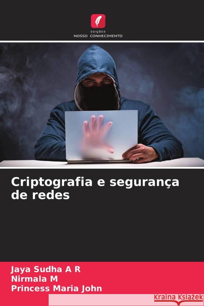 Criptografia e seguran?a de redes Jaya Sudh Nirmala M Princess Mari 9786207027071 Edicoes Nosso Conhecimento