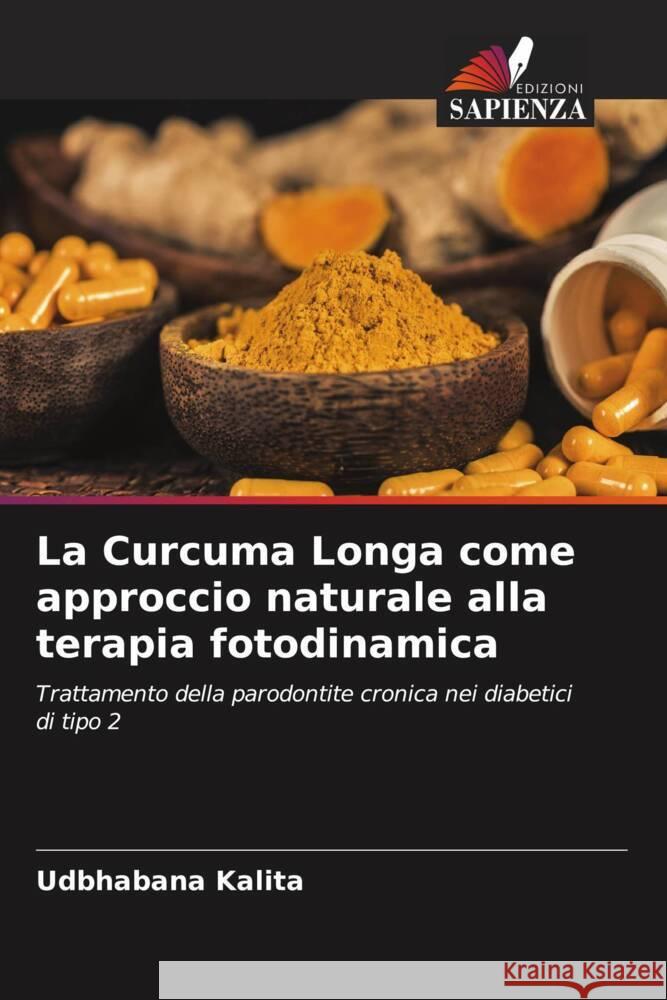 La Curcuma Longa come approccio naturale alla terapia fotodinamica Udbhabana Kalita 9786207027361