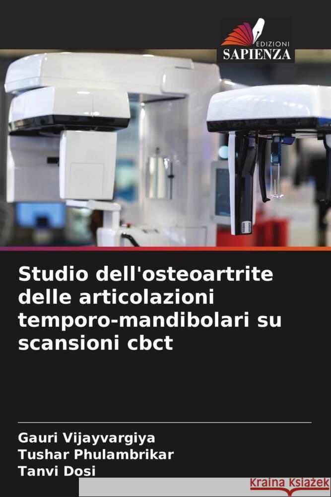 Studio dell'osteoartrite delle articolazioni temporo-mandibolari su scansioni cbct Gauri Vijayvargiya Tushar Phulambrikar Tanvi Dosi 9786207027422