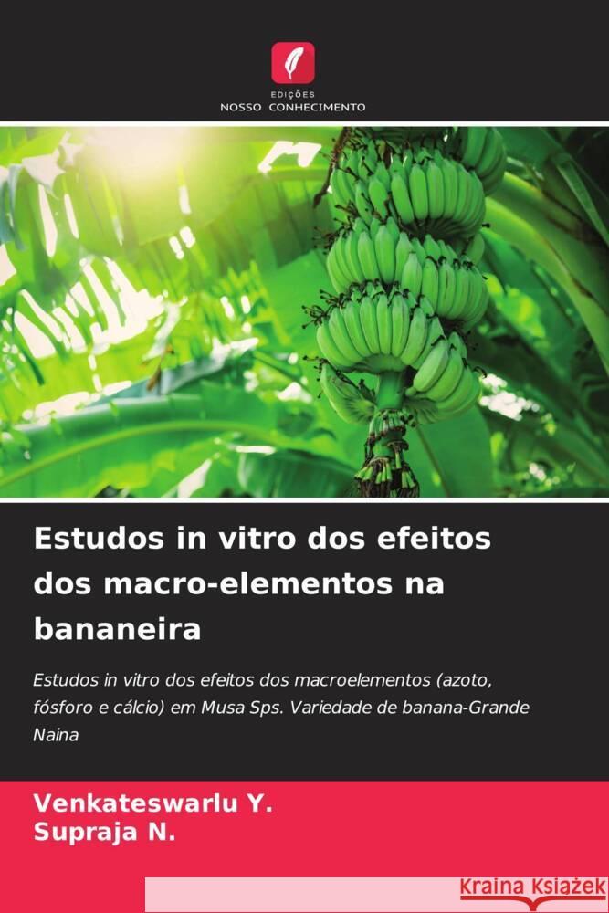 Estudos in vitro dos efeitos dos macro-elementos na bananeira Venkateswarlu Y Supraja N 9786207028566 Edicoes Nosso Conhecimento