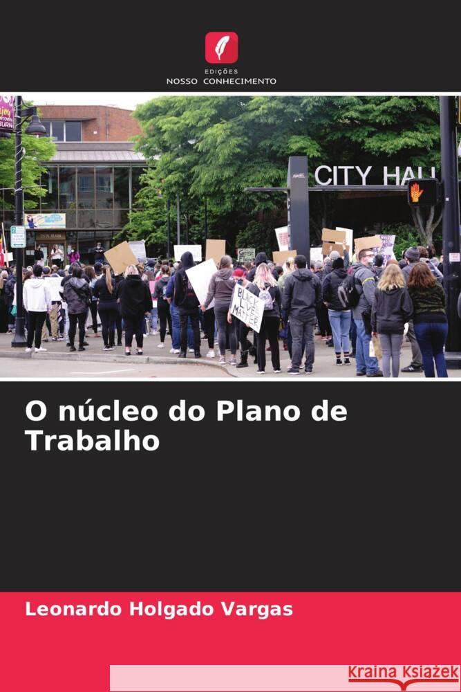 O n?cleo do Plano de Trabalho Leonardo Holgad 9786207028603 Edicoes Nosso Conhecimento