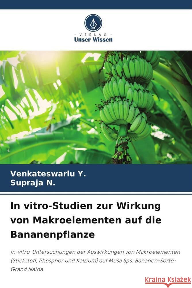 In vitro-Studien zur Wirkung von Makroelementen auf die Bananenpflanze Venkateswarlu Y Supraja N 9786207028658 Verlag Unser Wissen