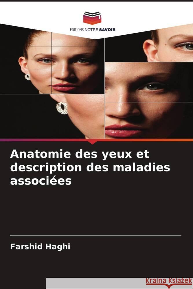 Anatomie des yeux et description des maladies associ?es Farshid Haghi 9786207028887