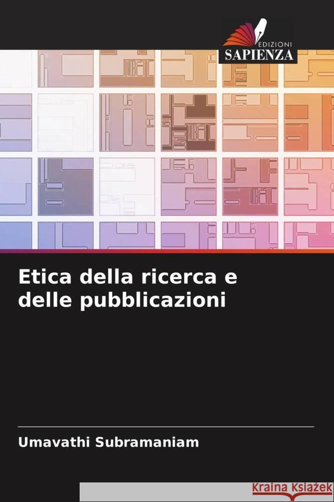 Etica della ricerca e delle pubblicazioni Umavathi Subramaniam 9786207029280