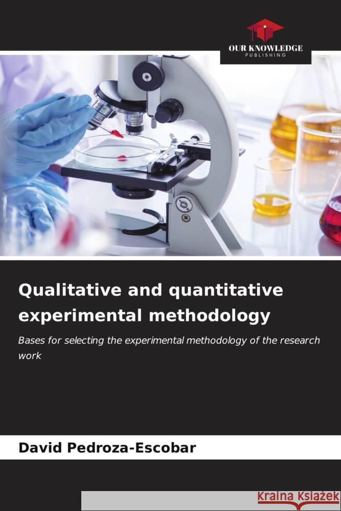 Qualitative and quantitative experimental methodology David Pedroza-Escobar 9786207029716 Our Knowledge Publishing
