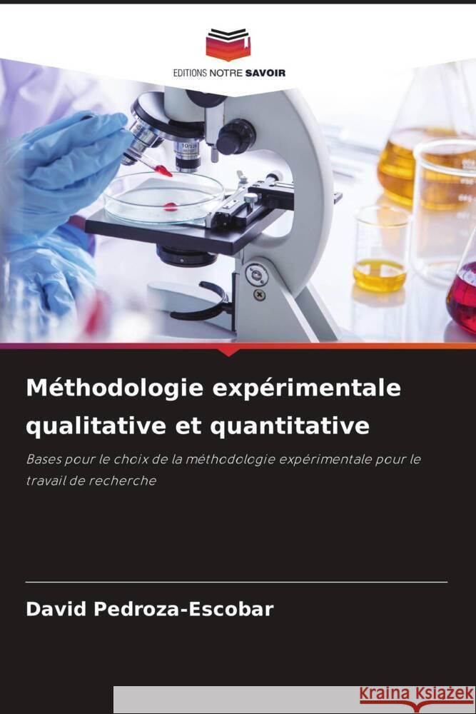 M?thodologie exp?rimentale qualitative et quantitative David Pedroza-Escobar 9786207029723 Editions Notre Savoir