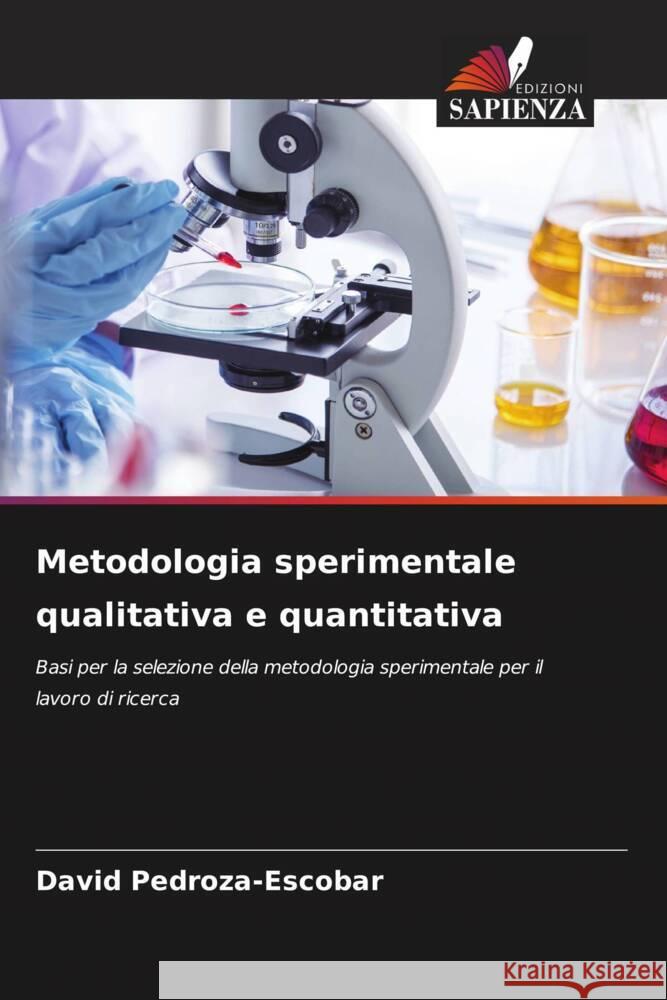Metodologia sperimentale qualitativa e quantitativa David Pedroza-Escobar 9786207029730 Edizioni Sapienza
