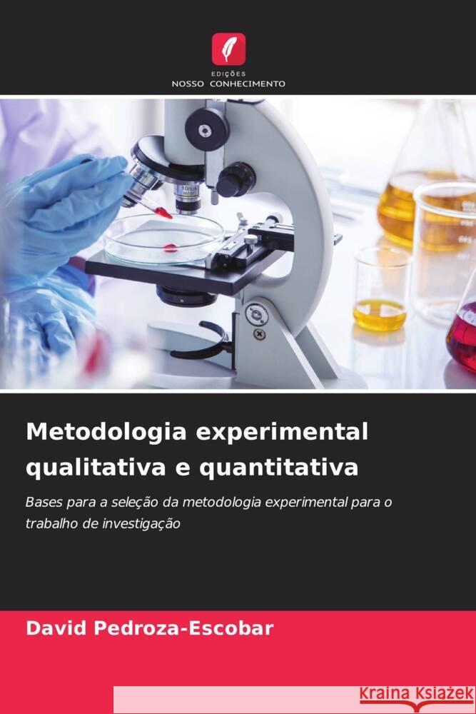 Metodologia experimental qualitativa e quantitativa David Pedroza-Escobar 9786207029747 Edicoes Nosso Conhecimento