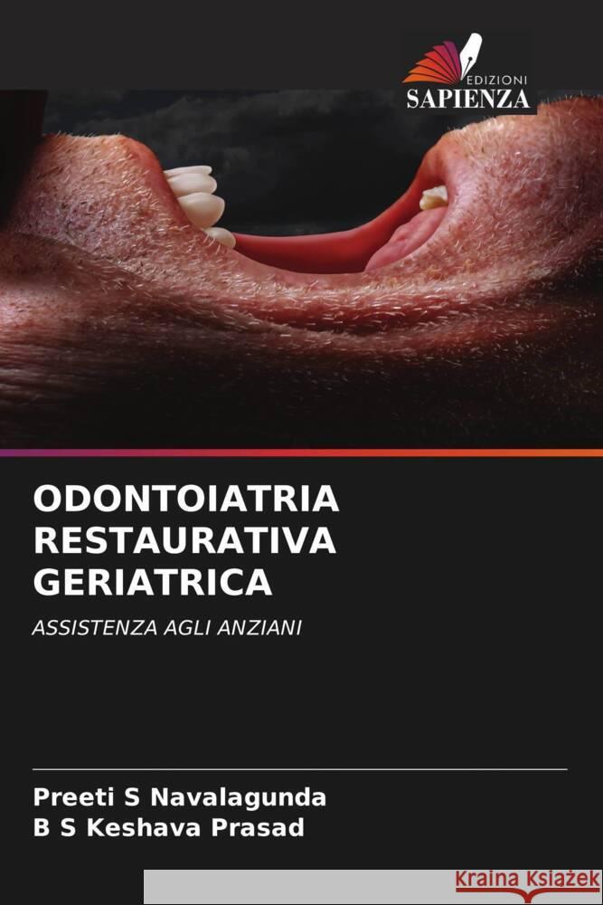 ODONTOIATRIA RESTAURATIVA GERIATRICA Navalagunda, Preeti S, Prasad, B S Keshava 9786207029990