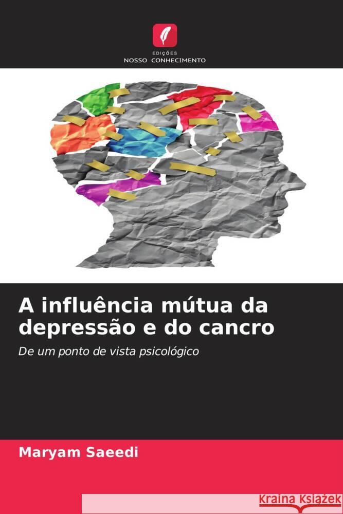 A influ?ncia m?tua da depress?o e do cancro Maryam Saeedi 9786207030187