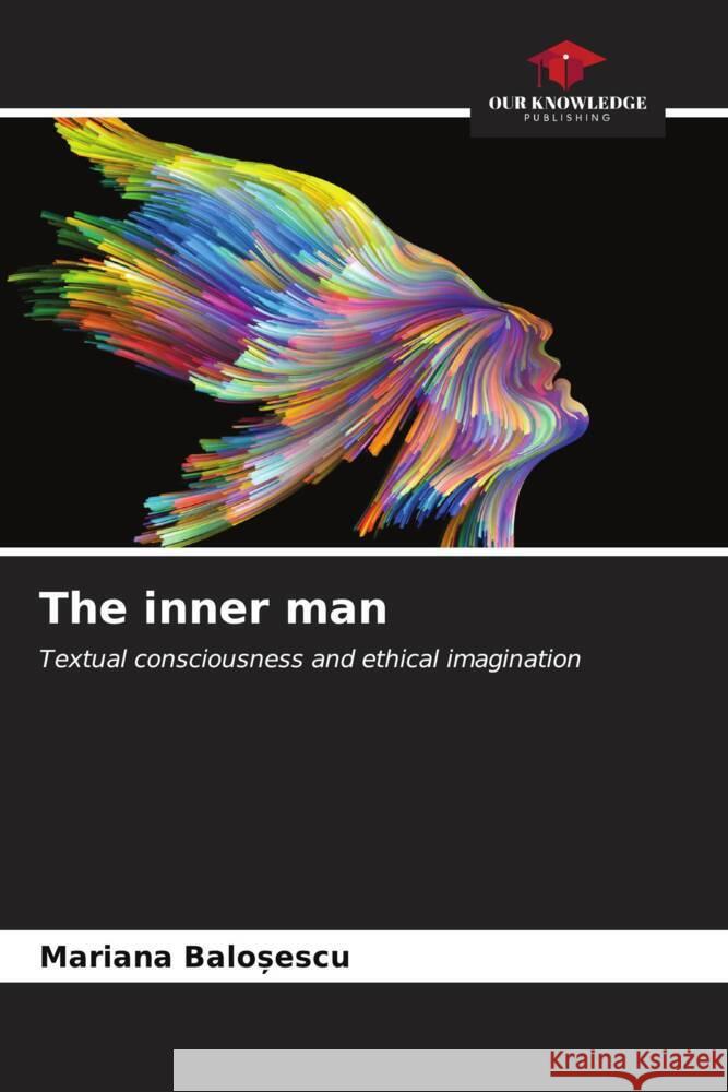 The inner man Mariana Baloşescu 9786207030262 Our Knowledge Publishing