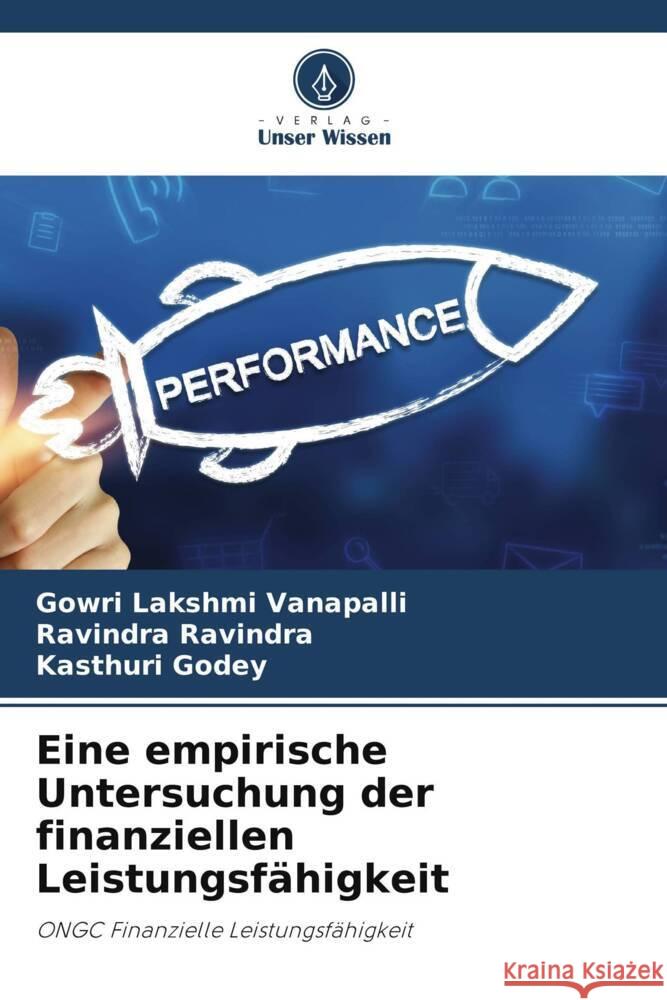 Eine empirische Untersuchung der finanziellen Leistungsfähigkeit Vanapalli, Gowri Lakshmi, Ravindra, Ravindra, Godey, Kasthuri 9786207030309