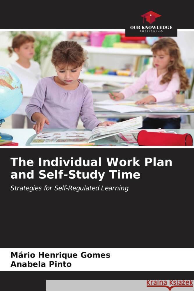 The Individual Work Plan and Self-Study Time M?rio Henrique Gomes Anabela Pinto 9786207030736