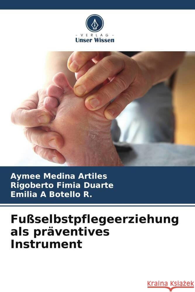 Fu?selbstpflegeerziehung als pr?ventives Instrument Aymee Medin Rigoberto Fimi Emilia A. Botell 9786207031085 Verlag Unser Wissen