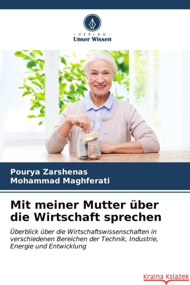 Mit meiner Mutter ?ber die Wirtschaft sprechen Pourya Zarshenas Mohammad Maghferati 9786207031627 Verlag Unser Wissen