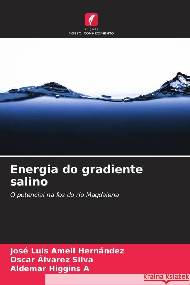 Energia do gradiente salino Jos? Luis Amel Oscar Alvare Aldemar Higgin 9786207032037 Edicoes Nosso Conhecimento