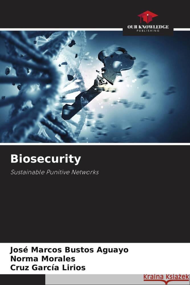 Biosecurity Jos? Marcos Busto Norma Morales Cruz Garc? 9786207032372 Our Knowledge Publishing