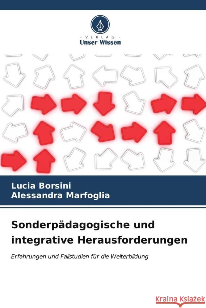 Sonderp?dagogische und integrative Herausforderungen Lucia Borsini Alessandra Marfoglia 9786207032631 Verlag Unser Wissen