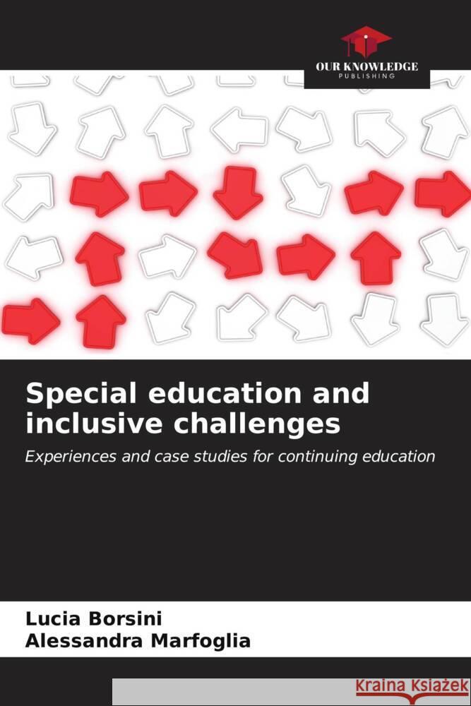 Special education and inclusive challenges Lucia Borsini Alessandra Marfoglia 9786207032655