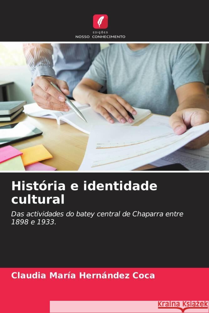 História e identidade cultural Hernández Coca, Claudia María 9786207033324