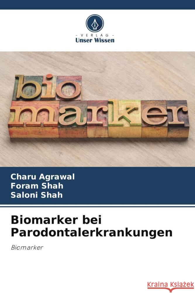 Biomarker bei Parodontalerkrankungen Charu Agrawal Foram Shah Saloni Shah 9786207033904