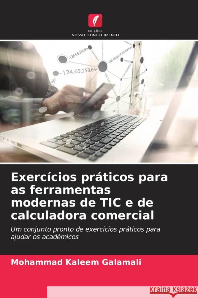 Exerc?cios pr?ticos para as ferramentas modernas de TIC e de calculadora comercial Mohammad Kaleem Galamali 9786207034543 Edicoes Nosso Conhecimento