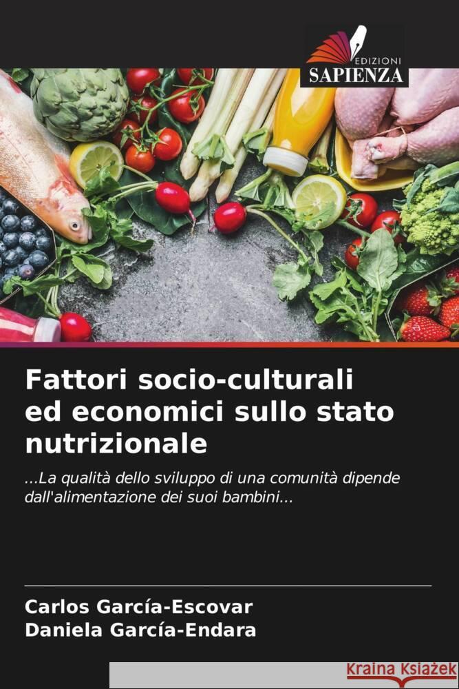 Fattori socio-culturali ed economici sullo stato nutrizionale García-Escovar, Carlos, García-Endara, Daniela 9786207034734