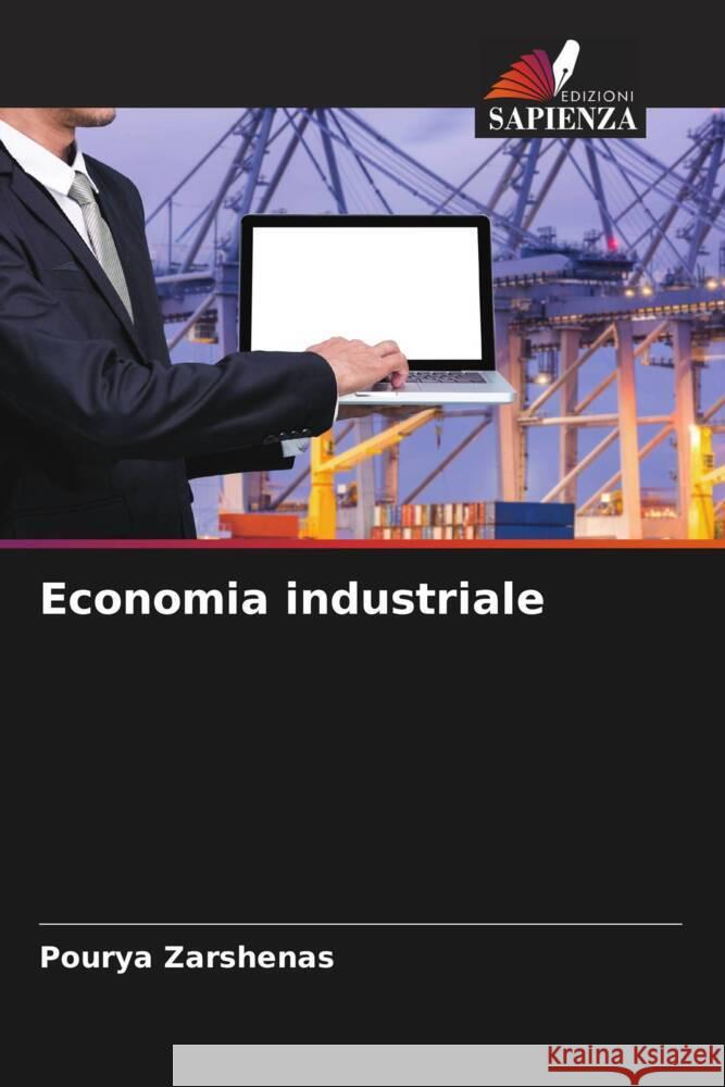 Economia industriale Pourya Zarshenas 9786207036158 Edizioni Sapienza