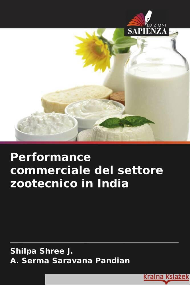 Performance commerciale del settore zootecnico in India Shilpa Shre A. Serma Saravana Pandian 9786207037070