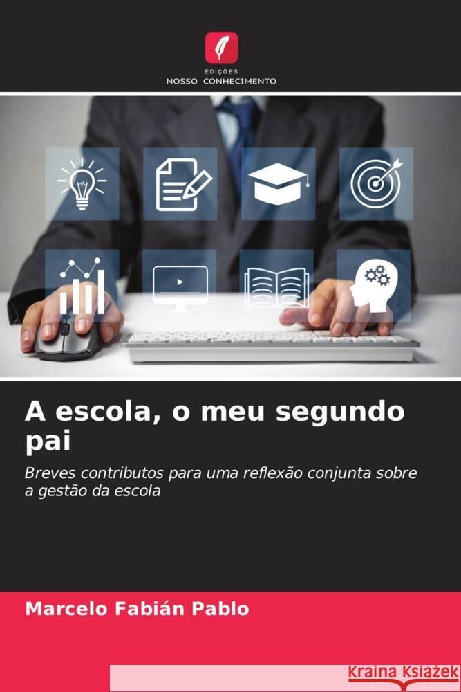 A escola, o meu segundo pai Marcelo Fabi?n Pablo 9786207037131