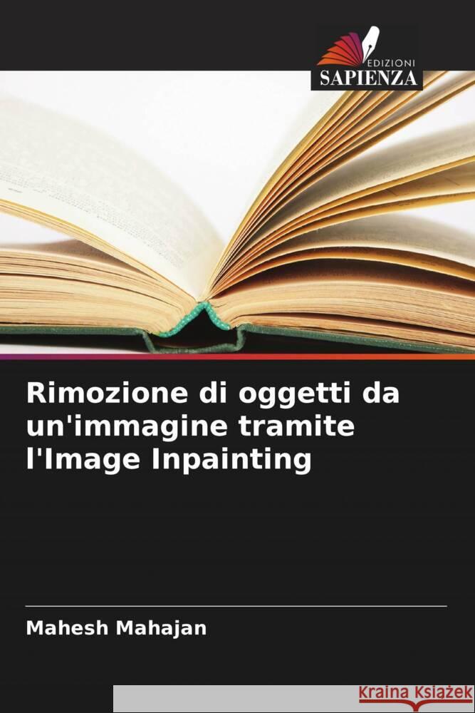 Rimozione di oggetti da un'immagine tramite l'Image Inpainting Mahesh Mahajan 9786207037179