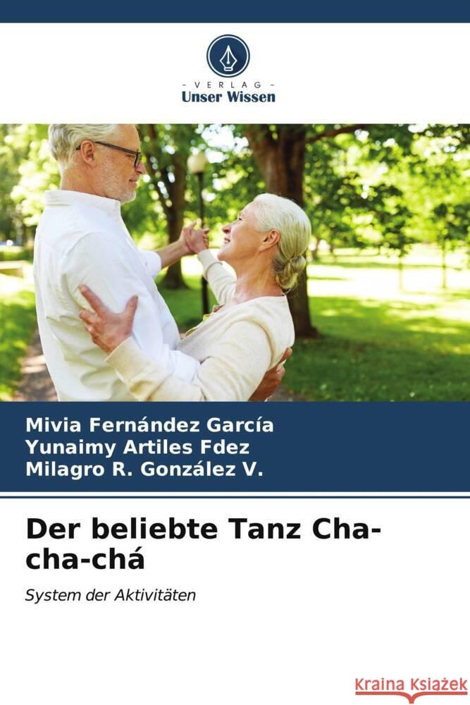 Der beliebte Tanz Cha-cha-chá Fernández García, Mivia, Artiles Fdez, Yunaimy, González V., Milagro R. 9786207037261