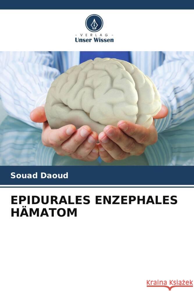 EPIDURALES ENZEPHALES HÄMATOM Daoud, Souad 9786207037896