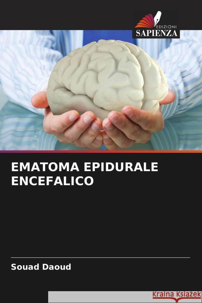 EMATOMA EPIDURALE ENCEFALICO Daoud, Souad 9786207037988