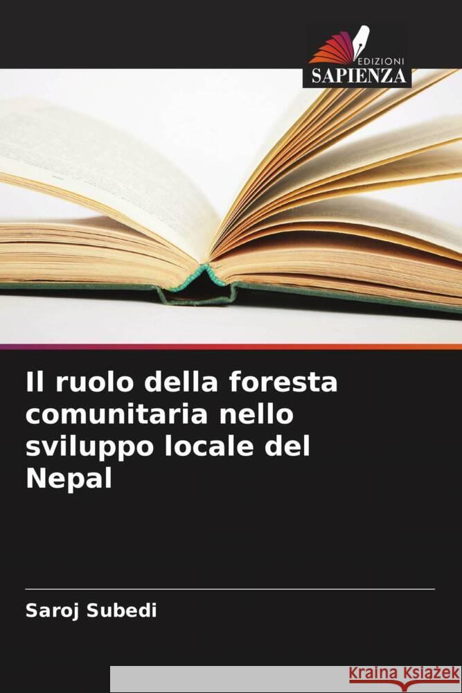 Il ruolo della foresta comunitaria nello sviluppo locale del Nepal Saroj Subedi 9786207038282