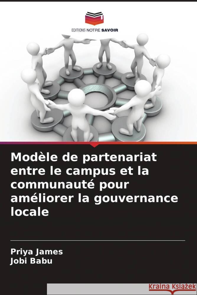 Mod?le de partenariat entre le campus et la communaut? pour am?liorer la gouvernance locale Priya James Jobi Babu 9786207038428 Editions Notre Savoir