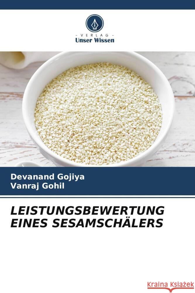 LEISTUNGSBEWERTUNG EINES SESAMSCHÄLERS Gojiya, Devanand, Gohil, Vanraj 9786207039241