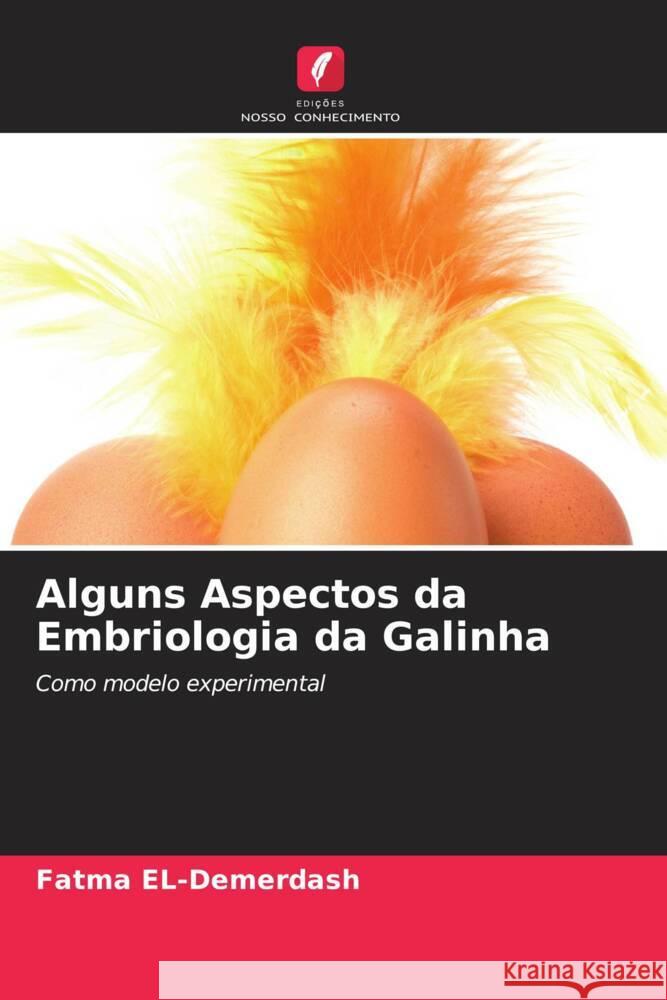 Alguns Aspectos da Embriologia da Galinha El-Demerdash, Fatma 9786207039906