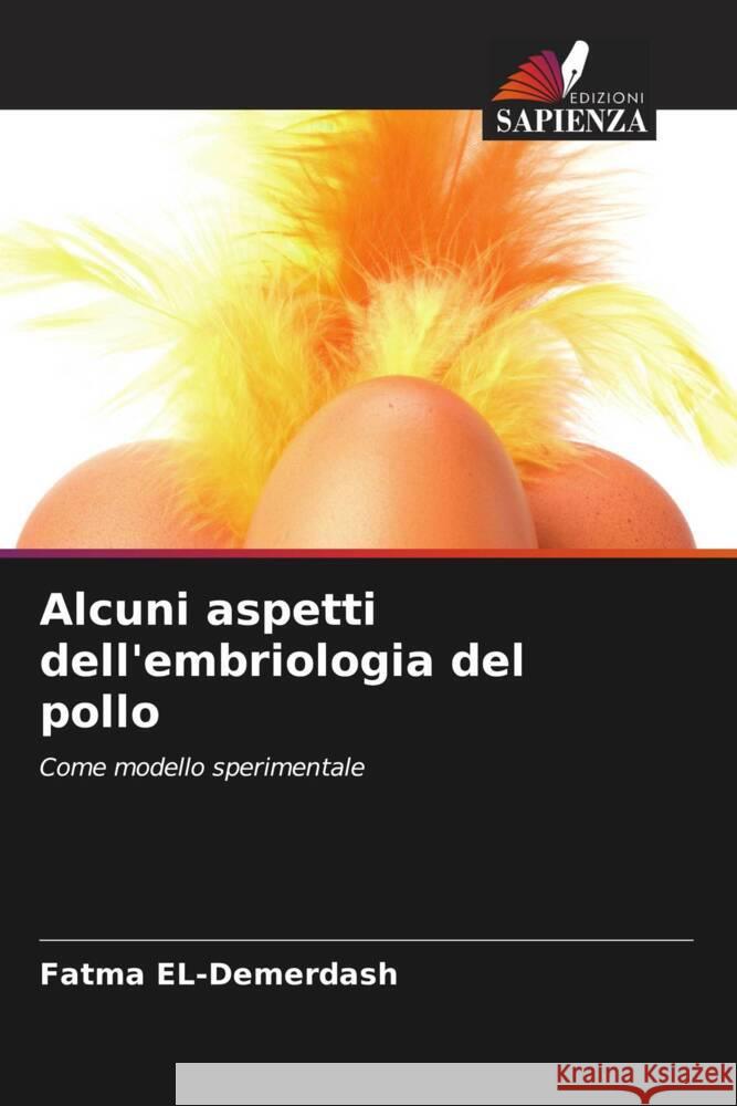 Alcuni aspetti dell'embriologia del pollo El-Demerdash, Fatma 9786207039920